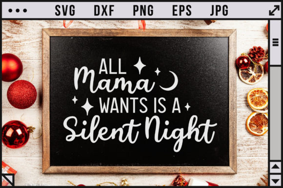 All Mama Wants is a Silent Night Graphics for Crafts