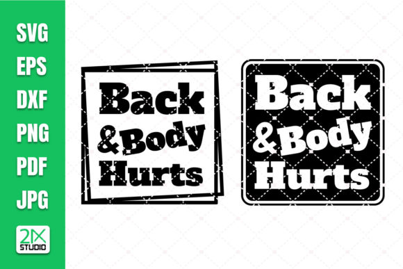 Back and Body Hurts Svg for Crafts and Graphics