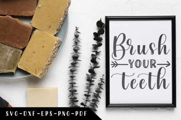 Brush Your Teeth, Bathroom Sayings SVG for Crafts and Graphics