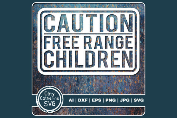 CAUTION Free Range Children Graphics for Crafts