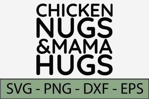 Chicken Nugs and Mama Hugs: Graphics for Crafts That Land With Heart