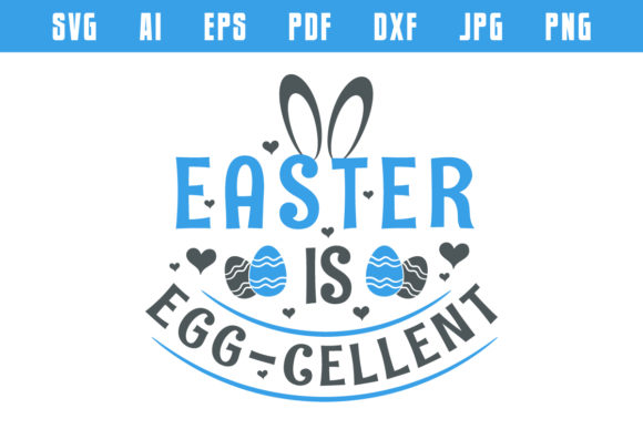 Easter is Eggcellent Graphics for Crafts