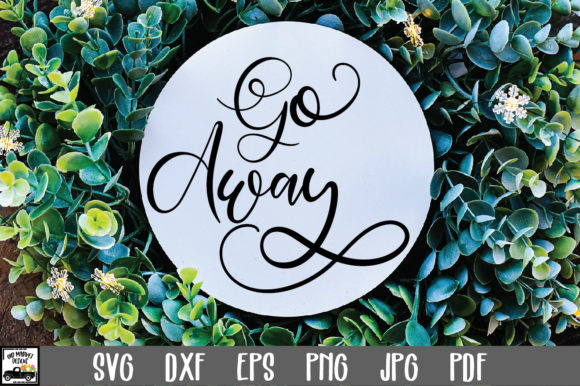 Go Away SVG File Funny Round Sign SVG for Local Branding