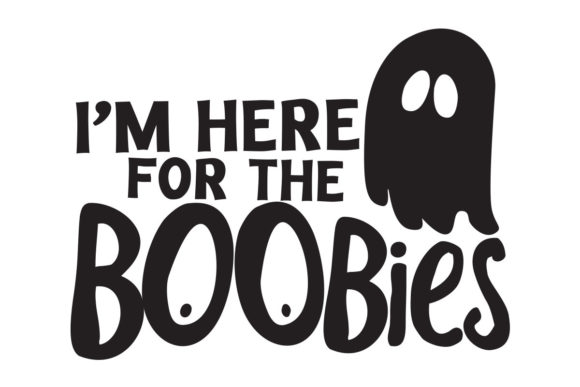 Halloween I’m Here for the Boobies Graphics