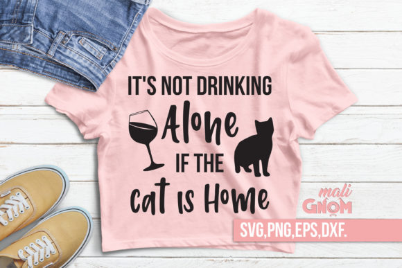 It’s Not Drinking Alone If The Cat Is Graphics