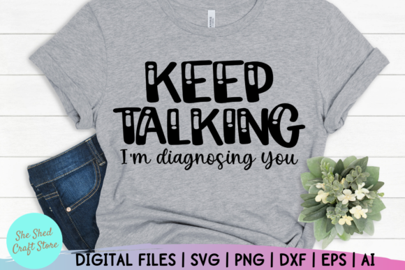 Keep Talking I’m Diagnosing You Quotes