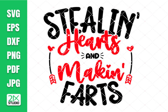 Stealin’ Hearts and Makin’ Farts Graphics for Crafts