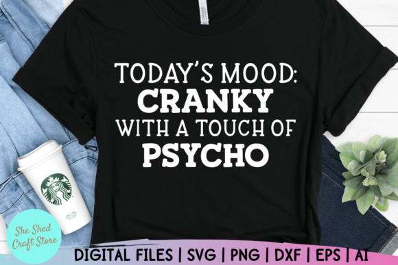 Todays Mood Cranky with a Touch of