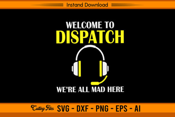 We re All Mad Here - Funny Dispatcher Graphics for Crafts